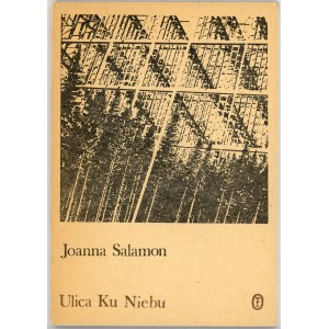 Salamon Joanna - Ulica Ku Niebu. Kraków 1980 Wyd. Literackie.