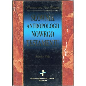 Widła Bogusław - Słownik antropologii Nowego Testamentu. Warszawa 2003 Oficyna Wyd. Vocatio.