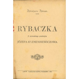 Wydawnictwa Słowa Polskiego. Björnson Björnstjaerne - Rybaczka. Z norweskiego przełożyła Józefa Klemensiewiczowa. Lwów 1910 Nakł. Słowa Polskiego.