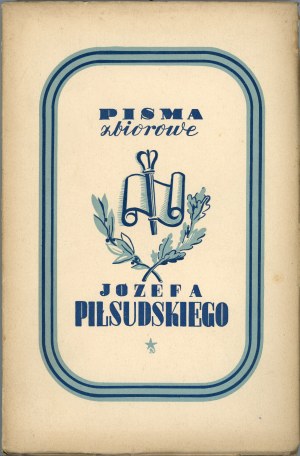 Pilsudski Józef - Collected Writings. Edition of works so far published in print. VOL. I - X. Warsaw 1937 - 1938 Jozef Pilsudski Institute Devoted to the Study of Recent Polish History. Printed by W. L. Anczyc.