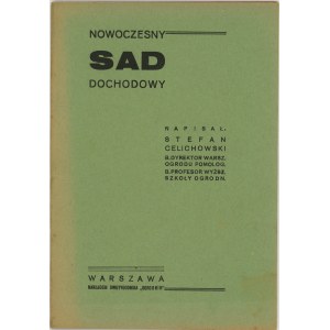 Ogrodnictwo. Celichowski Stefan - Nowoczesny sad dochodowy. Warszawa 1934 Nakł. Dwutygodnika Ogrodnik.