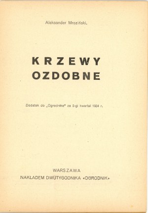 Mroziński Aleksander - Krzewy ozdobne. Warsaw 1934 Nakł. Ogrodnik biweekly.