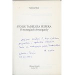 Kłak Tadeusz - Stolik Tadeusza Peipera. O strategiach awangardy. Kraków 1993 Oficyna Literacka. Dedykacja autora.