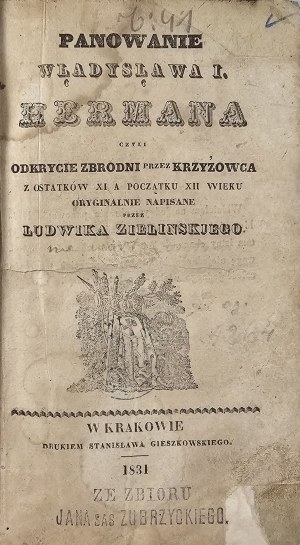 Zieliński Ludwik - The Reign of Ladislaus I. Herman or the discovery of crime by the Crusader from the last years of the 11th and the beginning of the 12th century originally written by ... . T.II. Cracow 1831 Druk. Stanislaw Gieszkowski.