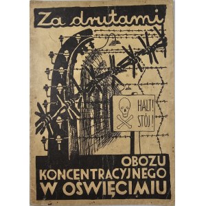 [Mańkowski] Augustyn - Za drutami obozu koncentracyjnego w Oświęcimiu. Kraków 1945 Druk. Powściągliwość i Praca.