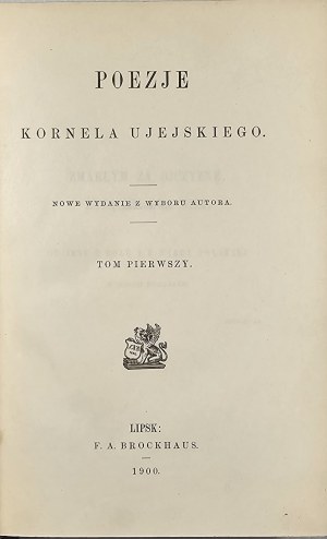 Ujejski Kornel - Poetry ... . New edition from the author's selection. Vol. 1-2. Leipzig 1900 F. A. Brockhaus.