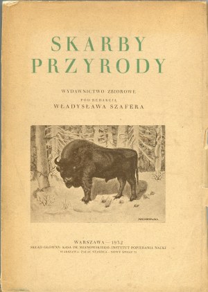 Szafer Władysław - Treasures of nature and their protection. News from the field of nature protection. Edited by ... . Warsaw 1932 Nakł. State Council for Nature Protection.