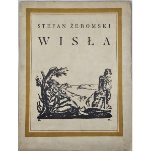 Żeromski Stefan - Wisła. Zdobił Zygmunt Kamiński. Warszawa 1926 Wyd. J. Mortkowicza.