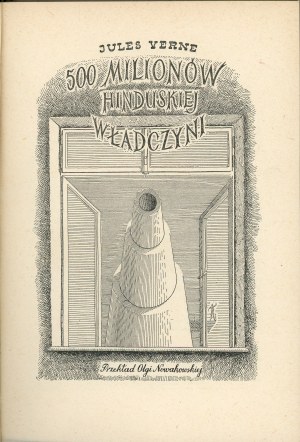 Verne Julius - 500 million of the Indian ruler. Translated by Olga Nowakowska. Warsaw 1959 Nasza Księgarnia. Illustrated by Daniel Mróz.