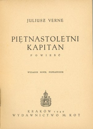 Verne Julius - pätnásťročný kapitán. Román. Wydanie nowy, poprawione. Kraków 1949 Wyd. M. Kot.