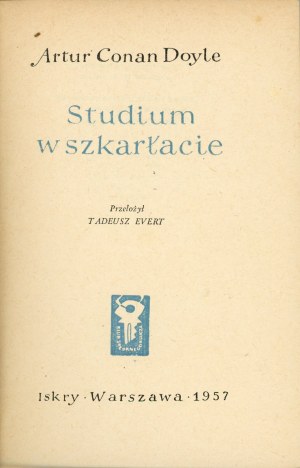 Doyle Arthur Conan - A study in scarlet. Translated by Tadeusz Evert. Warsaw 1957 Iskry.