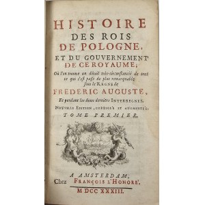 [Massuet Pierre] - Histoire Des Rois De Pologne Et Du Gouvernement De Ce Royaume [...] Nouvelle Edition, Corrige`e et Augmente`e. A Amsterdam 1733 François L'Honoré.