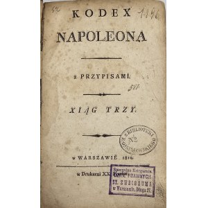 Kodex Napoleona. Z przypisami. Xiąg trzy. Warszawa 1810 Druk. XX. Piarów.