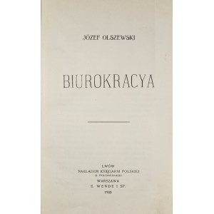Olszewski Józef - Biurokracya. Lviv 1903 Nakł. Księg. Pol. Warsaw - E. Wende and Sp.