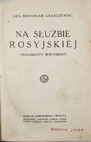 Grąbczewski Bronisław - In russischen Diensten. Fragmentarische Memoiren. Warschau-Kraków 1926 Nakł. Gebethner & Wolff.