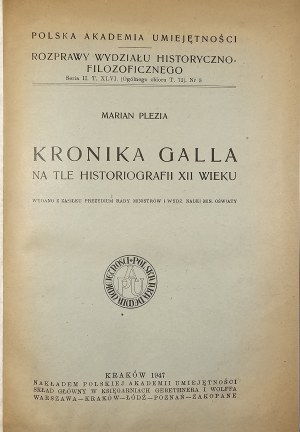 Plezia Marian - Gallova kronika na pozadí historiografie XII. století. Kraków 1947 Nakł. PAU.
