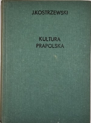 Kostrzewski Józef - Prehistoric culture. 261 engravings. Edition 2. Poznań 1949 Instytut Zachodni.