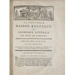 Liger [Louis] - La nouvelle maison rustique, ou Économie rurale, pratique et générale de tous les biens de campagne [...] T. 1-2. A Paris 1790 Chez Savoye.