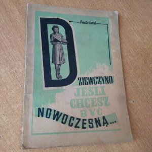 Děvče , pokud chceš být moderní Paula Hoesl Milice Neposkvrněné 1948.