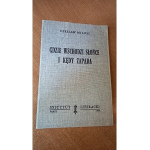 Kde slunce vychází a kde zapadá Czesław Miłosz Literární institut Paříž 1974 /m.