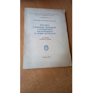Studia z dziejów młodzieży Uniwersytetu Krakowskiego w dobie renesansu /m.