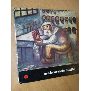 Makowskie bajki obrazy Tadeusz Makowski , wiersze Ficowski 1959 r.
