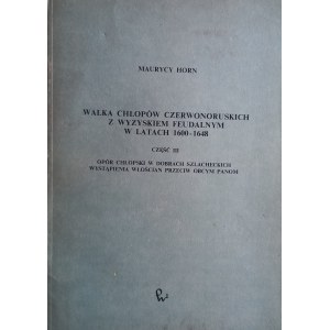 Boj rudoběloruských rolníků proti feudálnímu vykořisťování v letech 1600-1648 III. část Maurycy Horn /m.