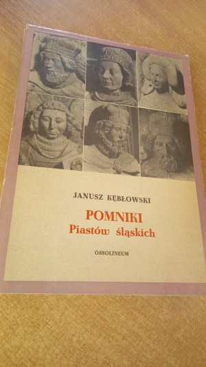 Monuments of the Silesian Piasts in the Middle Ages Kębłowski /m.