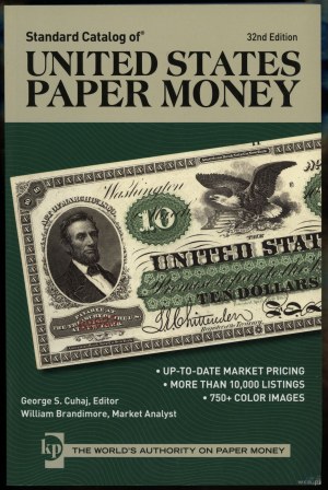 Cuhaj George S., Brandimore William - Standard Catalog of United States Paper Money, Iola 2013, 32nd Edition, ISBN 978144....