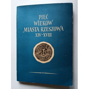 FRANCISZEK BŁOŃSKI, PIĘC WIEKÓW MIASTA RZESZOWA XIV-XVIII