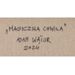 Adam Wątor (ur. 1970, Myślenice), Magiczna chwila, 2024