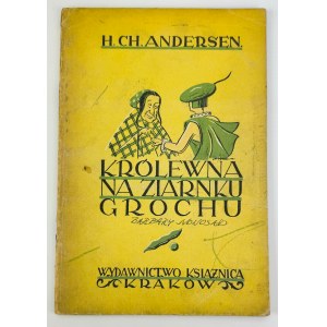 ANDERSEN Christian Hans - Królewna na ziarnku grochu - Kraków 1946