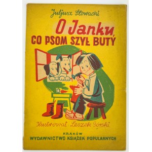 SŁOWACKI Juliusz - O Janku Co Psom Szył Buty - Kraków ca. 1940 [il. Leszek Górski]