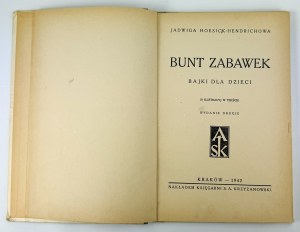 HOESICK-HENDRICHOWA Jadwiga - Revolt of the toys - Kraków 1942 [ill. Wojciech Has].