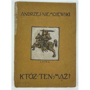 NIEMOJEWSKI Andrzej - Któż ten mąż? - Kraków 1903 [Litwa]