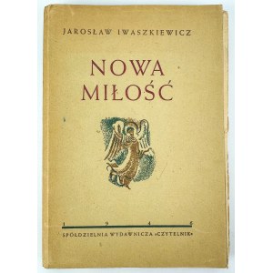 IWASZKIEWICZ Jarosław - Nowa Miłość - Kraków 1946