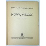 IWASZKIEWICZ Jarosław - Nowa Miłość - Kraków 1946