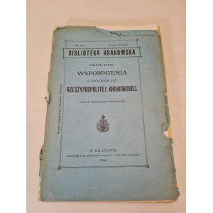KOPFF Wiktor - Ricordi degli ultimi anni della Repubblica di Cracovia. Ed. Stanisław Estreicher. Cracovia 1906.