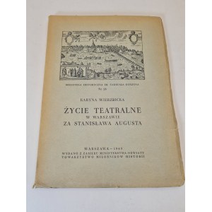 Wierzbicka K. Życie teatralne w Warszawie za Stanisława Augusta 1949