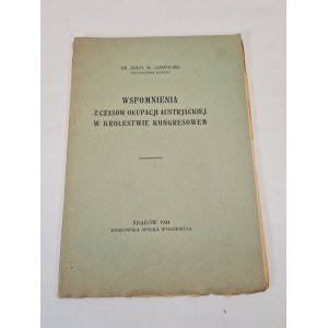 Jerzy M. Jampolski. Ricordi del periodo dell'occupazione austriaca nel Regno del Congresso. Cracovia 1924