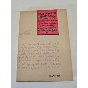 Stanisław August Poniatowski: L'anno della speranza e l'anno della sconfitta, 1791-1792. Corrispondenza di Stanisław August Poniatowski con Augustyn Deboli, inviato polacco a San Pietroburgo. Prima edizione