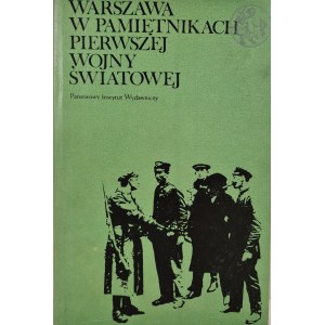 Krzysztof Dunin-Wąsowicz – WARSAW IN THE DIARIES OF WORLD WAR I, in the Syrenka Library series, 1st edition, 1971