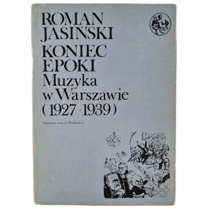 Roman JASIŃSKI – THE END OF AN ERA: Music in Warsaw (1927–1939), part of the Syrenka Library series, 1st edition, 1986