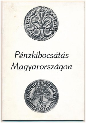 Pénzkibocsátás Magyarországon - kiállítási katalógus. Magyar Nemzeti Bank, Budapest, 1978.