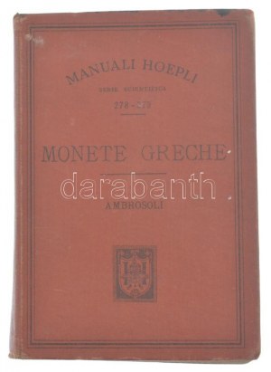 Solone Ambrosoli (szerk.): Monete Greche (Manuali Hoepli serie scientifica 278-279.). Milano, Ulrico Hoepli Editore...