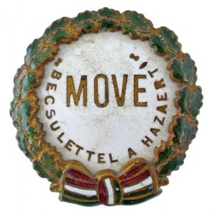~1930. MOVE (Magyar Országos Véderő Egylet) - Becsülettel a hazáért zománcozott bronz jelvény (26mm) T:XF zománchiba ...