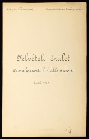 cca 1910 M. Kir. Államvasutak - Felvételi épület Dunaharaszti k. f. állomáson, mérték 1:100...