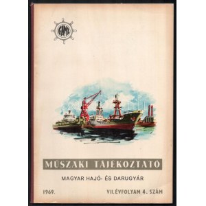 1969 [Magyar Hajó- és Darugyár] Műszaki Tájékoztató 1969. VII. évf. 4. sz. Szerk.: Hanusz András. [Bp.] Magyar Hajó...