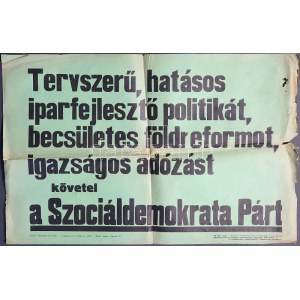 [Plakát] ,,Tervszerű, hatásos iparfejlesztő politikát, becsületes földreformot...