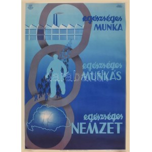 cca 1930 Börtsök László (?-?): Egészséges munka,egészséges munkás, egészséges nemzet....